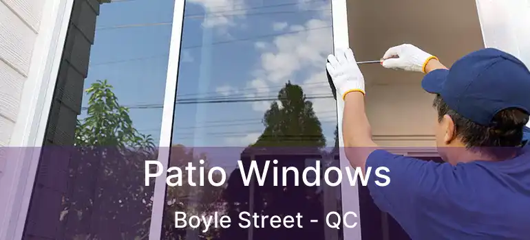  Patio Windows Boyle Street - QC