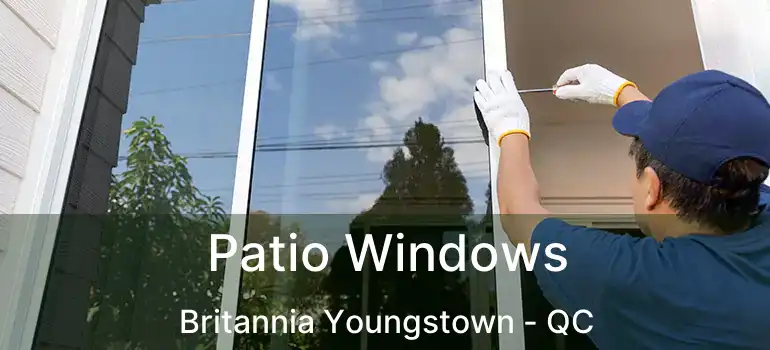  Patio Windows Britannia Youngstown - QC