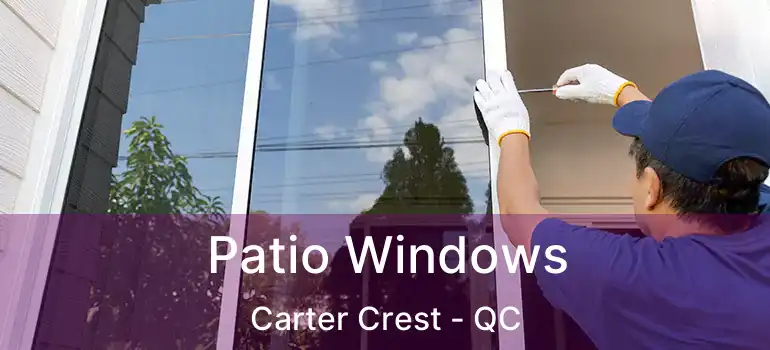  Patio Windows Carter Crest - QC
