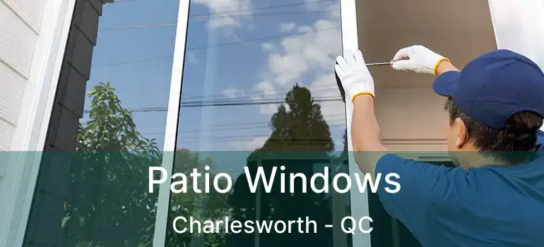 Patio Windows Charlesworth - QC