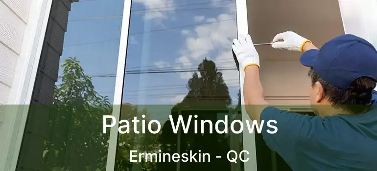  Patio Windows Ermineskin - QC