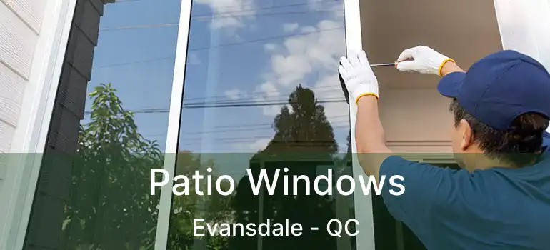  Patio Windows Evansdale - QC