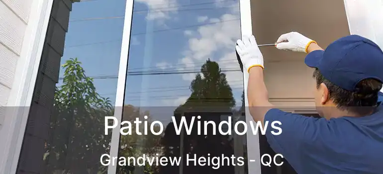  Patio Windows Grandview Heights - QC