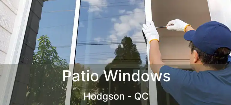  Patio Windows Hodgson - QC
