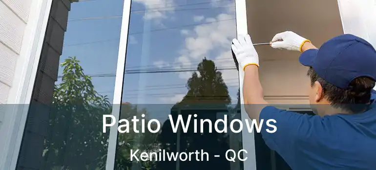  Patio Windows Kenilworth - QC