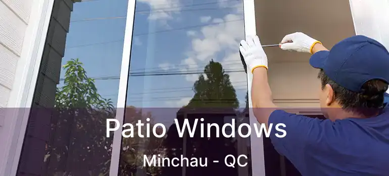  Patio Windows Minchau - QC