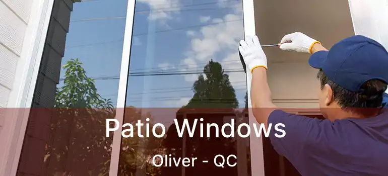  Patio Windows Oliver - QC