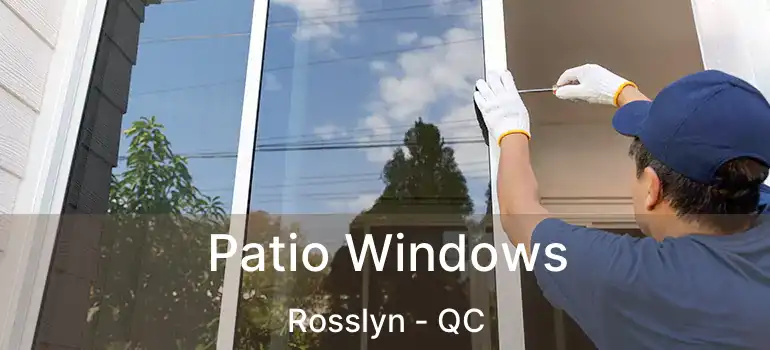  Patio Windows Rosslyn - QC