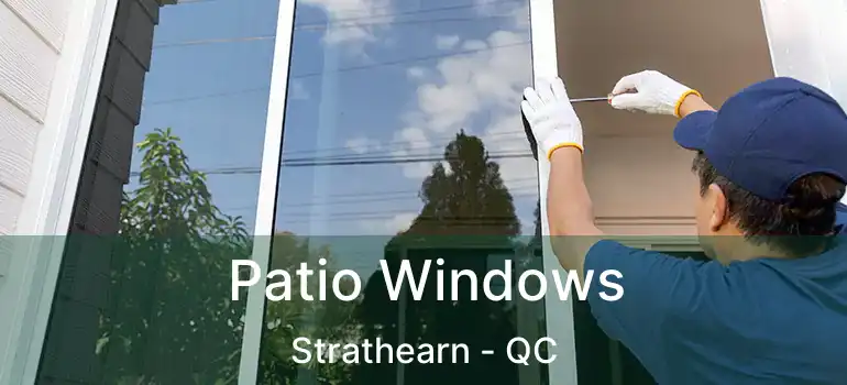  Patio Windows Strathearn - QC