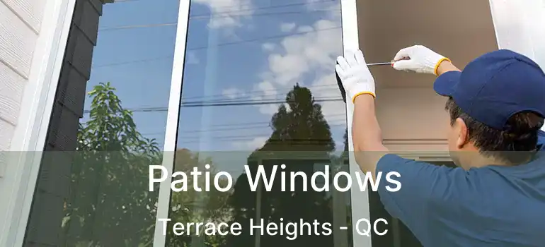  Patio Windows Terrace Heights - QC