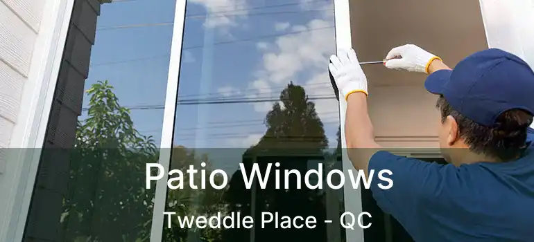  Patio Windows Tweddle Place - QC