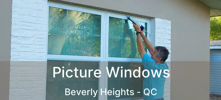  Picture Windows Beverly Heights - QC