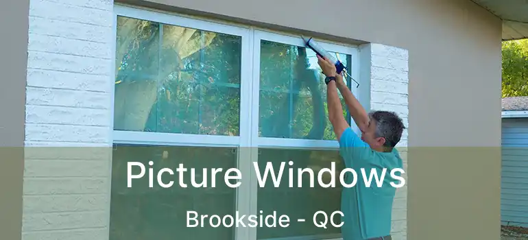  Picture Windows Brookside - QC
