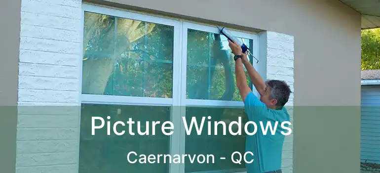  Picture Windows Caernarvon - QC