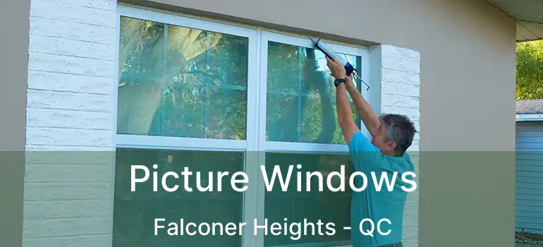  Picture Windows Falconer Heights - QC