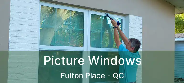  Picture Windows Fulton Place - QC