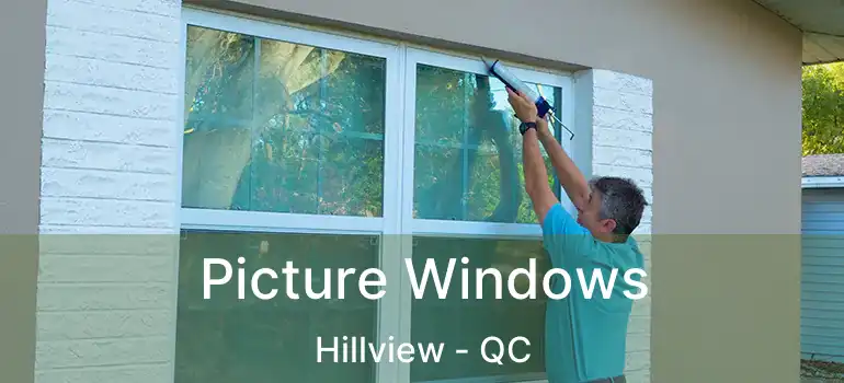  Picture Windows Hillview - QC