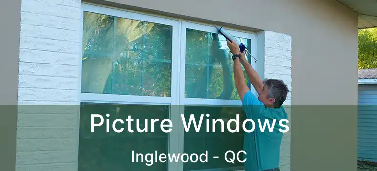  Picture Windows Inglewood - QC