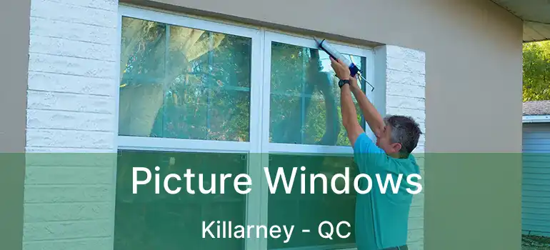  Picture Windows Killarney - QC