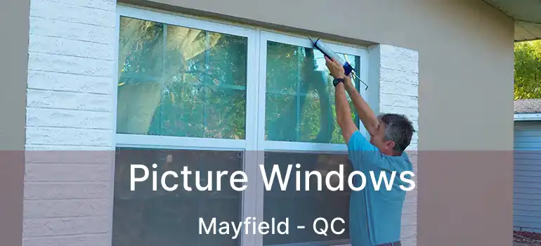  Picture Windows Mayfield - QC