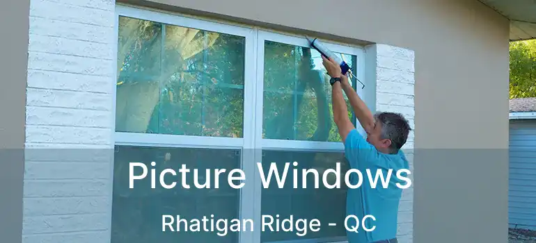  Picture Windows Rhatigan Ridge - QC