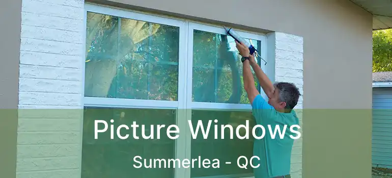  Picture Windows Summerlea - QC
