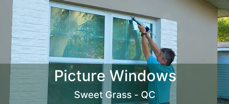  Picture Windows Sweet Grass - QC