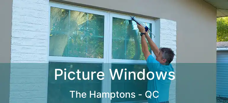  Picture Windows The Hamptons - QC