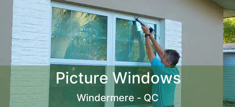 Picture Windows Windermere - QC