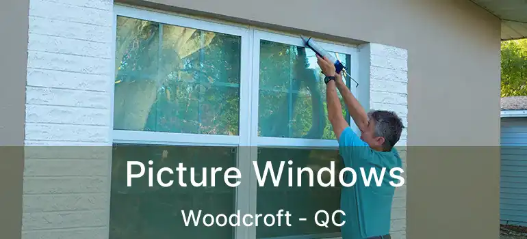  Picture Windows Woodcroft - QC