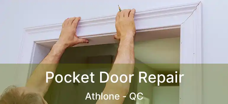  Pocket Door Repair Athlone - QC