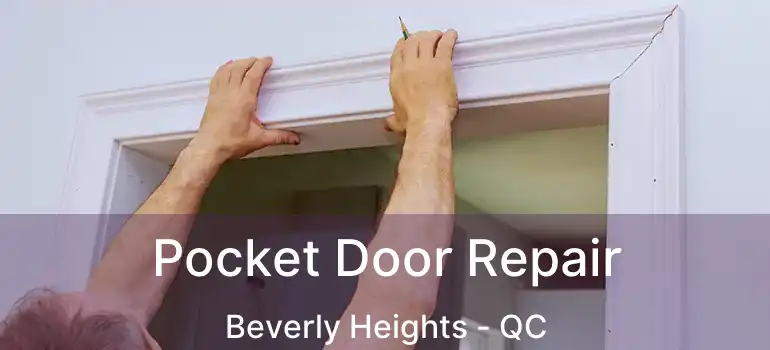  Pocket Door Repair Beverly Heights - QC