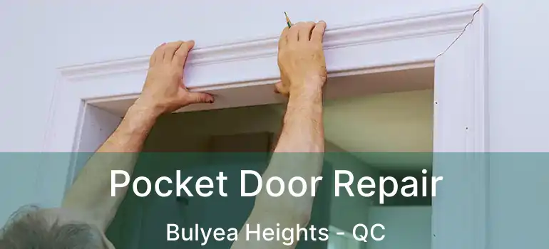  Pocket Door Repair Bulyea Heights - QC