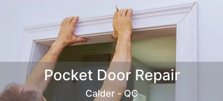  Pocket Door Repair Calder - QC