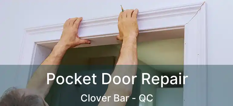  Pocket Door Repair Clover Bar - QC