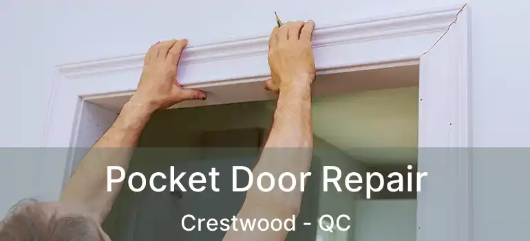  Pocket Door Repair Crestwood - QC
