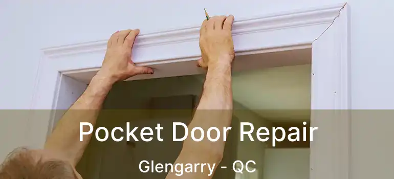  Pocket Door Repair Glengarry - QC