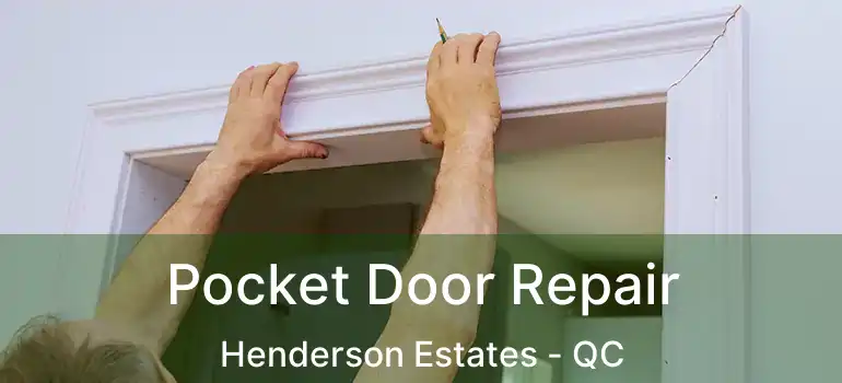  Pocket Door Repair Henderson Estates - QC