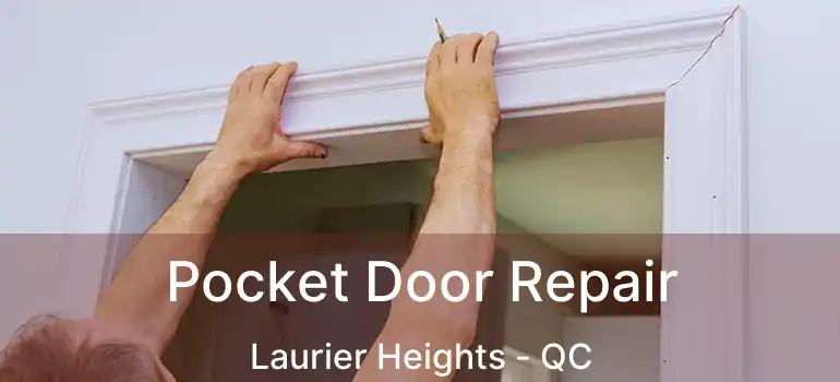  Pocket Door Repair Laurier Heights - QC