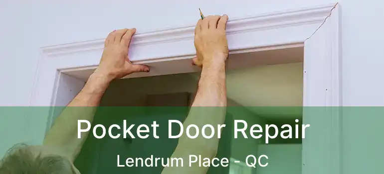  Pocket Door Repair Lendrum Place - QC