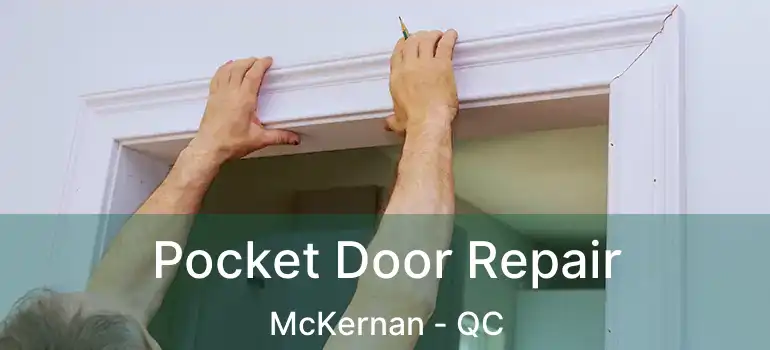  Pocket Door Repair McKernan - QC