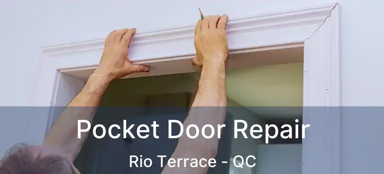  Pocket Door Repair Rio Terrace - QC