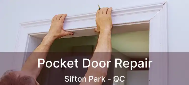  Pocket Door Repair Sifton Park - QC