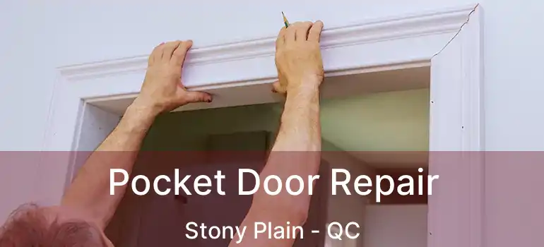  Pocket Door Repair Stony Plain - QC