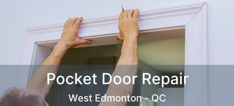  Pocket Door Repair West Edmonton - QC