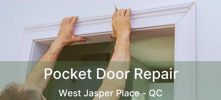  Pocket Door Repair West Jasper Place - QC