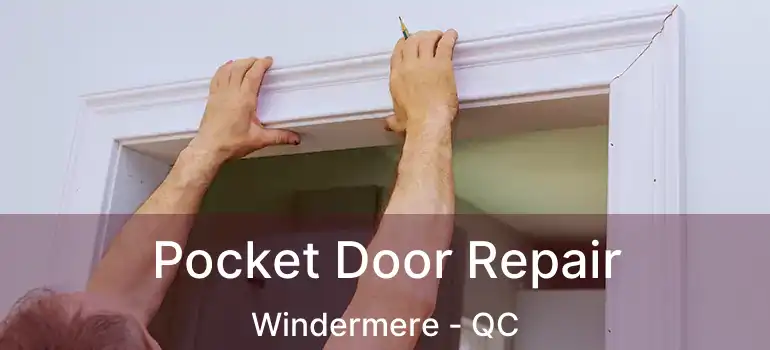  Pocket Door Repair Windermere - QC