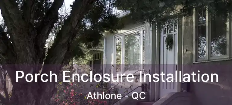  Porch Enclosure Installation Athlone - QC