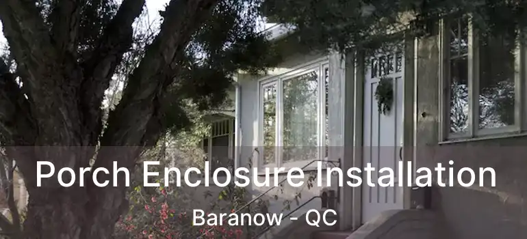  Porch Enclosure Installation Baranow - QC
