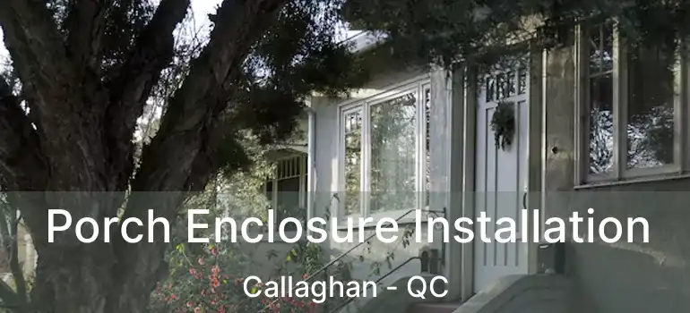  Porch Enclosure Installation Callaghan - QC